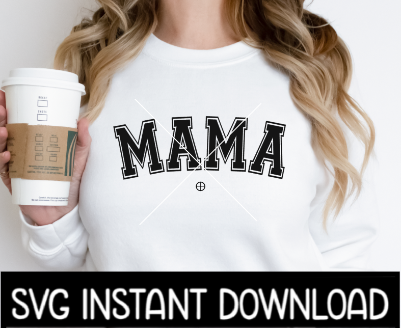 Mama SVG, Mama Mother's Day Wine Glass SvG, Mama College Letters Curved SVG, Instant Download, Cricut Cut Files, Silhouette Cut Files, Print