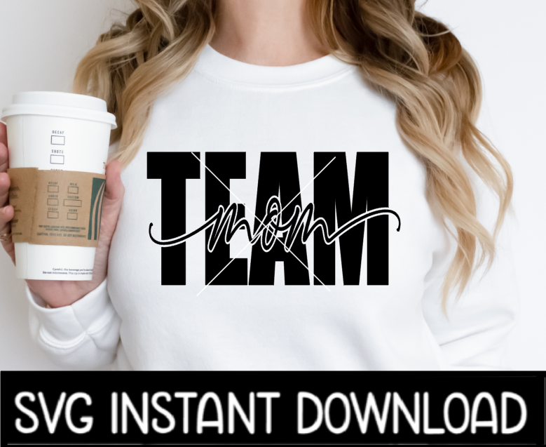 Team Mom SVG, Team Mom Tee SVG, Wine Glass SvG, Team Mom SVG, Instant Download, Cricut Cut Files, Silhouette Cut Files, Print