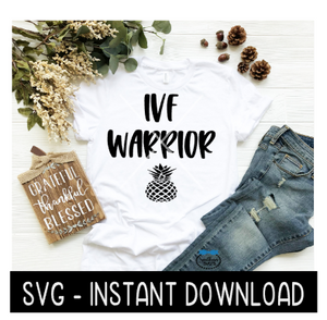 IVF Warrior SVG, IVF Tee Shirt SvG Files, In Vitro Fertilization Instant Download, Cricut Cut Files, Silhouette Cut Files, Download, Print