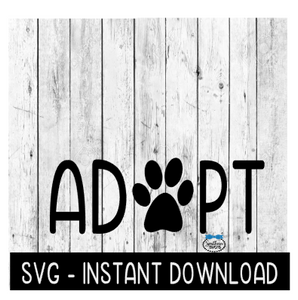 Adopt Dog Paw SVG, SVG Files, Instant Download, Cricut Cut Files, Silhouette Cut Files, Download, Print