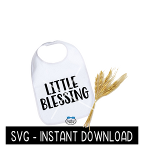 Baby Bib SVG, Little Blessing Baby Bodysuit SVG Files, Baby Shower SvG Instant Download, Cricut Cut Files, Silhouette Cut Files, Download