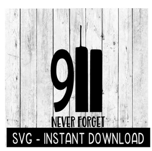 September 11th 911 SVG, 911 Never Forget SVG Files, Twin Towers SVG Instant Download, Cricut Cut Files, Silhouette Cut File, Download, Print