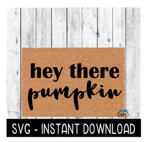 Door Mat SVG, Fall Doormat SVG, Hey There Pumpkin SVG File, Instant Download, Cricut Cut File, Silhouette Cut File, Download