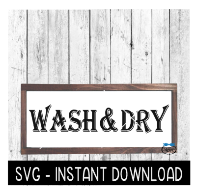 Wash And Dry SVG, Farmhouse Laundry Room SVG Files, Washer And Dryer Instant Download, Cricut Cut Files, Silhouette Cut Files, Download