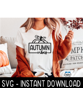 Autumn Vibes Fall SVG, Fall Sweatshirt SVG Files, Tee Shirt SVG Instant Download, Cricut Cut Files, Silhouette Cut Files, Download, Print