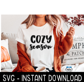 Cozy Season SVG, Fall Sweatshirt SVG Files, Tee Shirt SVG Instant Download, Cricut Cut Files, Silhouette Cut Files, Download, Print