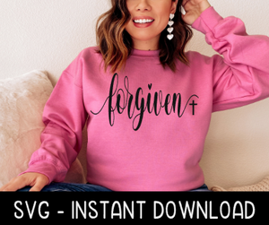 Forgiven SVG, PNG Sweatshirt SVG Files, Tee Shirt SvG Instant Download, Cricut Cut Files, Silhouette Cut Files, Download, Print