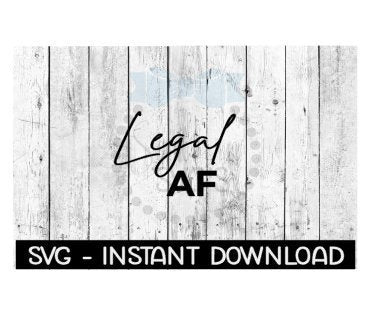 Legal AF SVG, SVG Files, Instant Download, Cricut Cut Files, Silhouette Cut Files, Download, Print