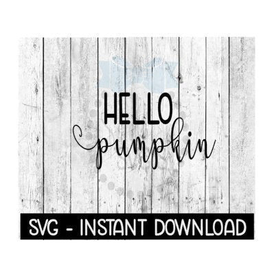 Hello Pumpkin Fall SVG, SVG Files, Instant Download, Cricut Cut Files, Silhouette Cut Files, Download, Print