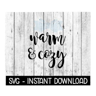 Warm & Cozy Fall SVG, SVG Files, Instant Download, Cricut Cut Files, Silhouette Cut Files, Download, Print