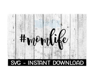 Momlife Hashtag SVG, SVG Files, Instant Download, Cricut Cut Files, Silhouette Cut Files, Download, Print