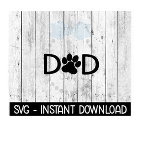 Dog Paw Dad SVG, SVG Files, Instant Download, Cricut Cut Files, Silhouette Cut Files, Download, Print