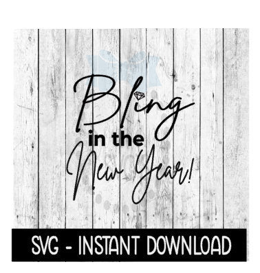 Bling In The New Year SVG, SVG Files, Instant Download, Cricut Cut Files, Silhouette Cut Files, Download, Print