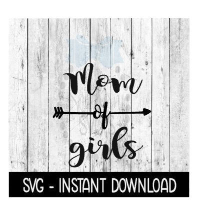Mom Of Girls SVG, SVG Files, Instant Download, Cricut Cut Files, Silhouette Cut Files, Download, Print