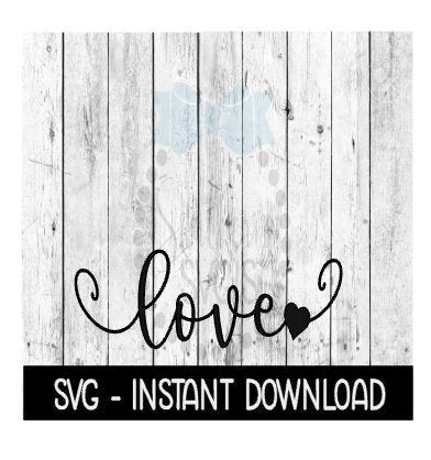 Love With Welded Heart, Valentine's Day SVG Files, Instant Download, Cricut Cut Files, Silhouette Cut Files, Download, Print