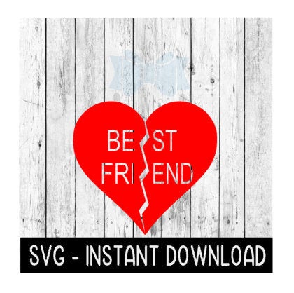 Best Friend Cutout Of Split Heart Valentine's Day SVG Files, Instant Download, Cricut Cut Files, Silhouette Cut Files, Download, Print