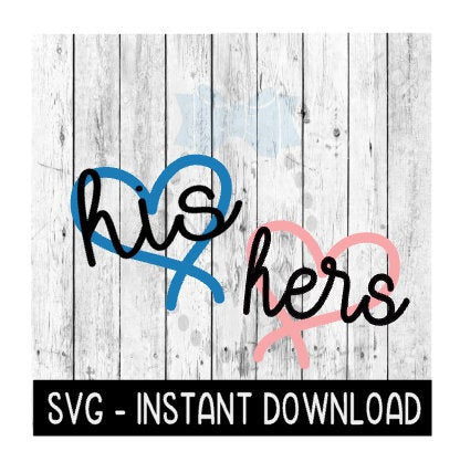 His And Hers Heart Valentine's Day SVG Files, Instant Download, Cricut Cut Files, Silhouette Cut Files, Download, Print