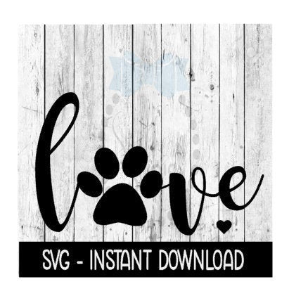 Love With Dog Paw And Heart SVG, SVG Files, Instant Download, Cricut Cut Files, Silhouette Cut Files, Download, Print