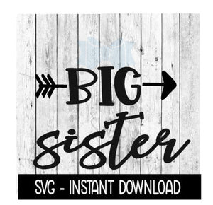 Big Sister SVG, Sister SVG, SVG Files Instant Download, Cricut Cut Files, Silhouette Cut Files, Download, Print