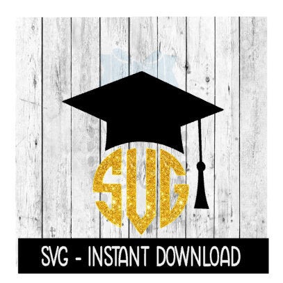 Graduation Cap Monogram SVG, Graduation SVG Files, Instant Download, Cricut Cut Files, Silhouette Cut Files, Download, Print
