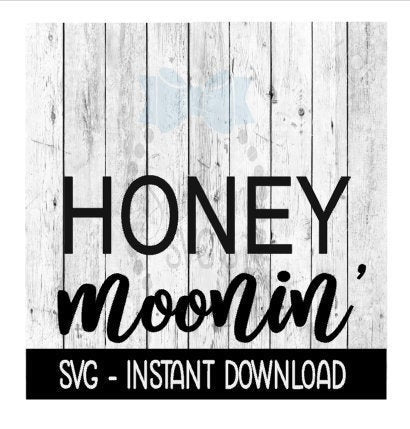 Honey Moonin SVG, Wedding  Engagement SVG, SVG Files Instant Download, Cricut Cut Files, Silhouette Cut Files, Download, Print