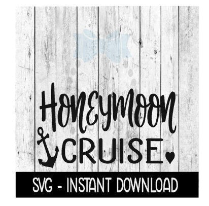 Honeymoon Cruise SVG, Wedding  Engagement SVG, SVG Files Instant Download, Cricut Cut Files, Silhouette Cut Files, Download, Print