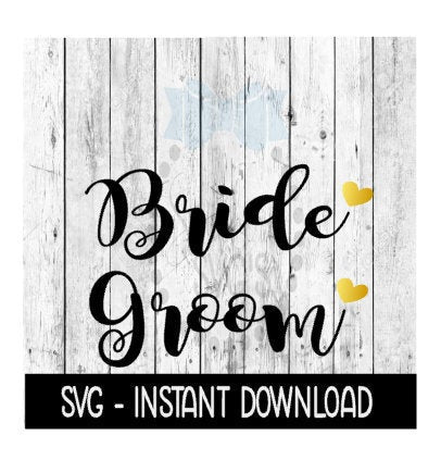 Bride & Groom SVG, SVG Files, Instant Download, Cricut Cut Files, Silhouette Cut Files, Download, Print