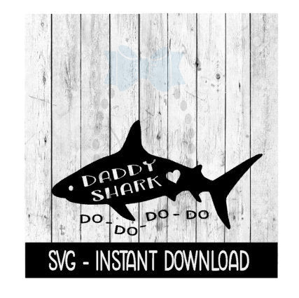 Daddy Shark Do Do Do Do SVG, SVG Files, Instant Download, Cricut Cut Files, Silhouette Cut Files, Download, Print