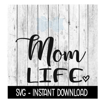 Mom Life Heart SVG, Mom SVG, SVG Files Instant Download, Cricut Cut Files, Silhouette Cut Files, Download, Print