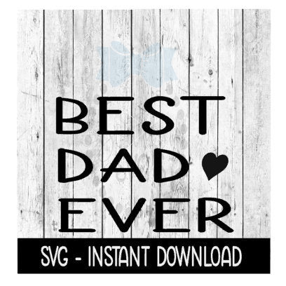 Best Dad Ever SVG, Father's Day SVG, SVG Files Instant Download, Cricut Cut Files, Silhouette Cut Files, Download, Print