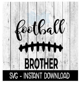 Football Brother SVG, Football Game Day SVG, SVG Files Instant Download, Cricut Cut Files, Silhouette Cut Files, Download, Print