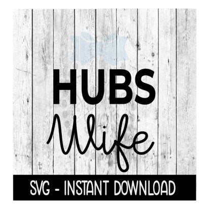 Hubs And Wife Wedding SVG, Nexlywed SVG, Just Married SVG Files, Instant Download, Cricut Cut Files, Silhouette Cut Files, Download, Print