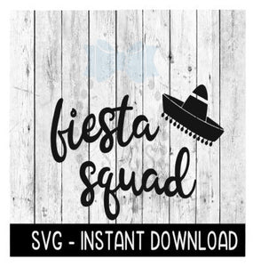 Fiesta Squad Sombrero SVG, Mexican Cinco De Mayo SVG Files, Instant Download, Cricut Cut Files, Silhouette Cut Files, Download, Print