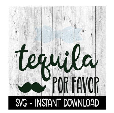 Tequila Por Favor SVG, Mexican Cinco De Mayo SVG Files, Instant Download, Cricut Cut Files, Silhouette Cut Files, Download, Print