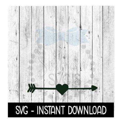 Arrow With Heart SVG, Funny Wine Quotes SVG Files, Instant Download, Cricut Cut Files, Silhouette Cut Files, Download, Print