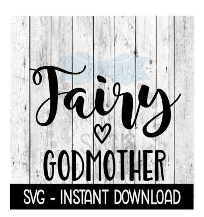 Fairy Godmother SVG, Mothers Day SVG Files, Instant Download, Cricut Cut Files, Silhouette Cut Files, Download, Print