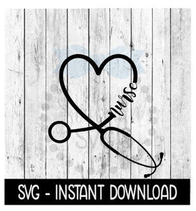 Nurse SVG, Nurse Stethescope Heart SVG Files, Instant Download, Cricut Cut Files, Silhouette Cut Files, Download, Print