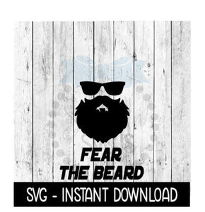 Fear The Beard SVG, Father's Day Beer Cup SVG Files, Instant Download, Cricut Cut Files, Silhouette Cut Files, Download, Print