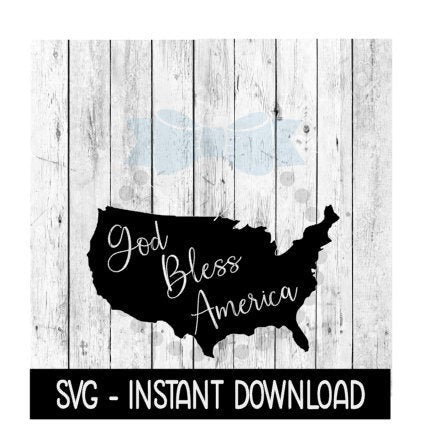 God Bless America USA, Memorial Day SVG, 4th Of July SVG Files, Instant Download, Cricut Cut Files, Silhouette Cut Files, Download, Print