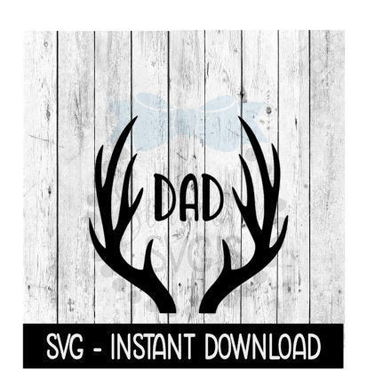 Dad Hunting Deer Antlers SVG, Father's Day SVG Files, Instant Download, Cricut Cut Files, Silhouette Cut Files, Download, Print