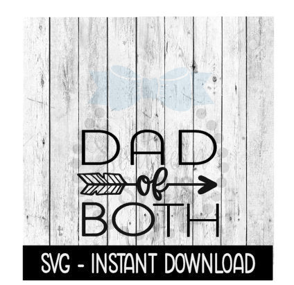Dad Of Both SVG, Father's Day SVG Files, Instant Download, Cricut Cut Files, Silhouette Cut Files, Download, Print