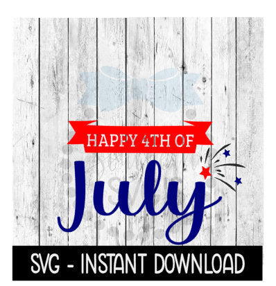 Happy 4th Of July SVG, Funny Wine SVG Files, SVG Instant Download, Cricut Cut Files, Silhouette Cut Files, Download, Print