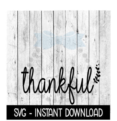 Thankful SVG, Thanksgiving SVG Files, Farmhouse Sign SVG Instant Download, Cricut Cut Files, Silhouette Cut Files, Download, Print