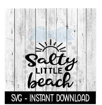 Salty Little Beach SVG, Anchor Beach Summer SVG, SVG Files Instant Download, Cricut Cut Files, Silhouette Cut Files, Download, Print