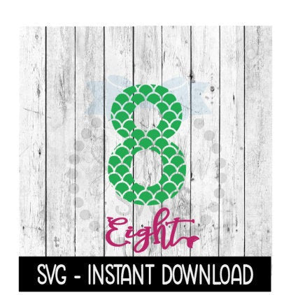 Mermaid Eight SVG, SVG Files, 8th Birthday Mermaid Tee Shirt SVG Instant Download, Cricut Cut Files, Silhouette Cut Files, Download, Print