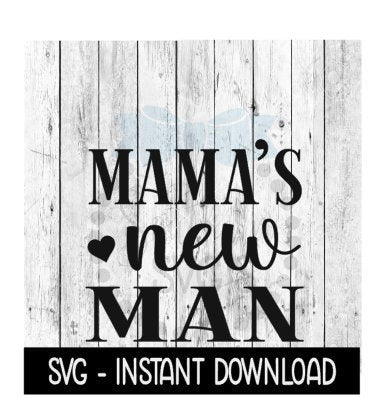 Mama's New Man SVG, Newborn Baby Bodysuit SVG Files, Instant Download, Cricut Cut Files, Silhouette Cut Files, Download, Print