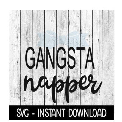 Gansta Napper SVG, Newborn Baby Bodysuit SVG Files, Instant Download, Cricut Cut Files, Silhouette Cut Files, Download, Print