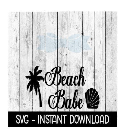 Beach Babe SVG, Funny Wine SVG Files, Summer Beach SVG Instant Download, Cricut Cut Files, Silhouette Cut Files, Download, Print