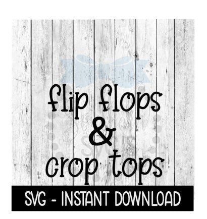 Flip Flops And Crop Tops Silhouette SVG, Beach Summer SVG Files, Instant Download, Cricut Cut Files, Silhouette Cut Files, Download, Print