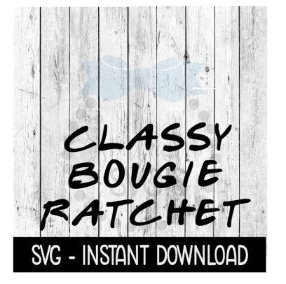 Classy Bougie Ratchet SVG Files, Instant Download, Cricut Cut Files, Silhouette Cut Files, Download, Print